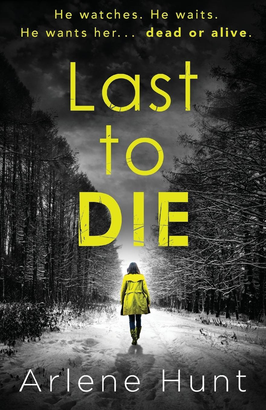 Cover: 9781786810007 | Last to Die | Arlene Hunt | Taschenbuch | Paperback | Englisch | 2016