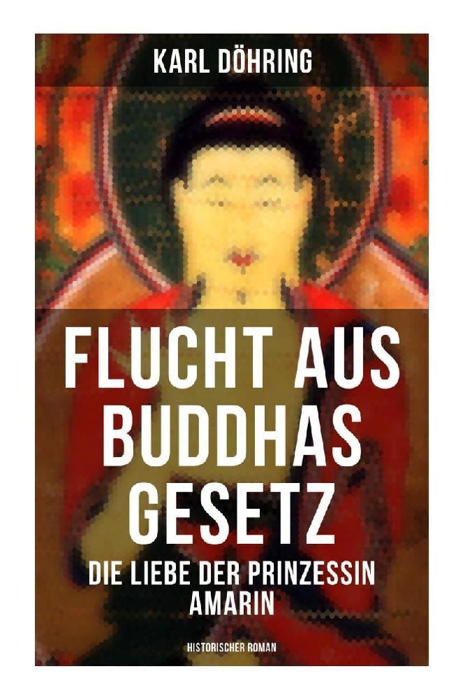 Cover: 9788027251490 | Flucht aus Buddhas Gesetz - Die Liebe der Prinzessin Amarin...