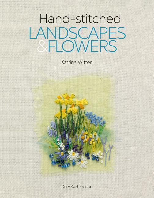 Cover: 9781782214519 | Hand-stitched Landscapes & Flowers | Katrina Witten | Taschenbuch