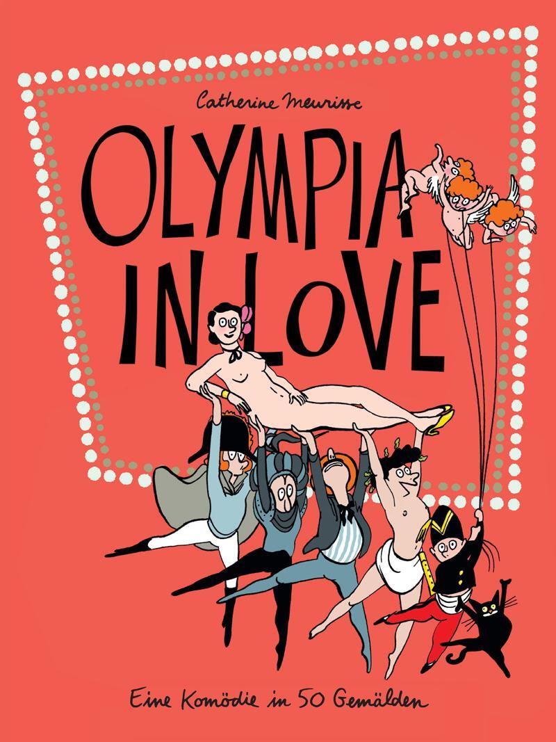 Cover: 9783956401626 | Olympia in Love | Eine Komödie in 50 Gemälden | Catherine Meurisse
