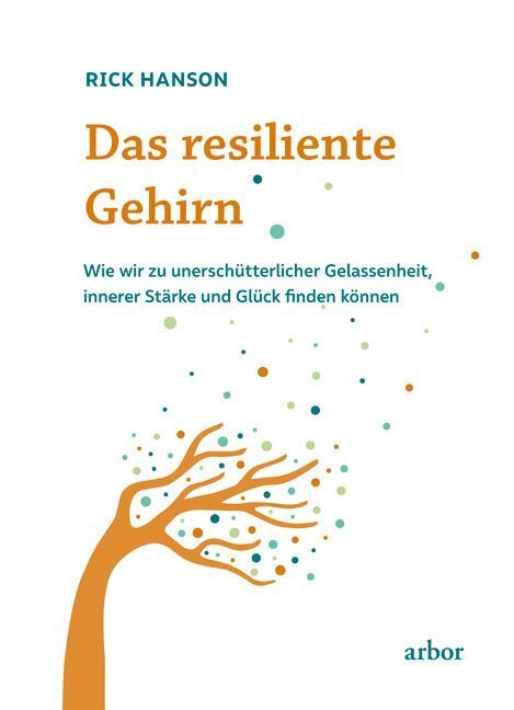 Cover: 9783867812245 | Das resiliente Gehirn | Rick Hanson | Buch | Deutsch | 2019