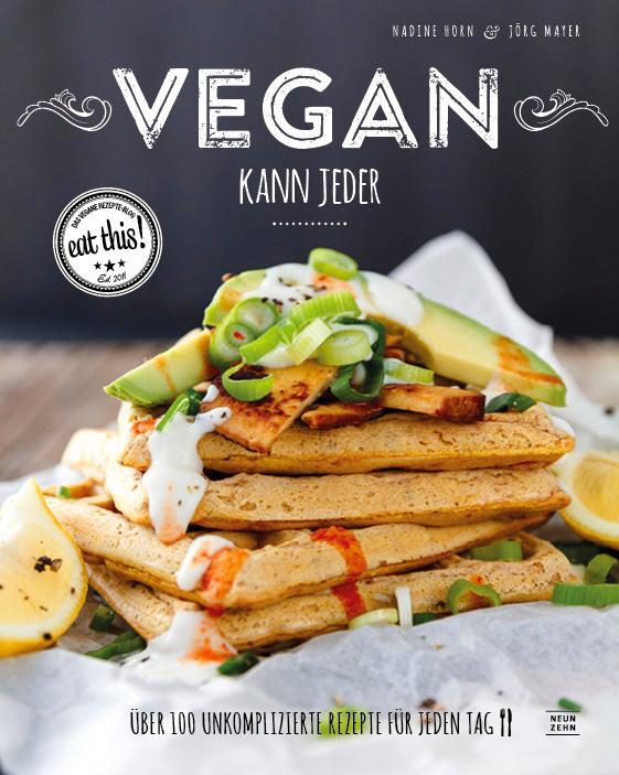 Cover: 9783942491457 | Vegan kann jeder! | Nadine Horn (u. a.) | Buch | 224 S. | Deutsch