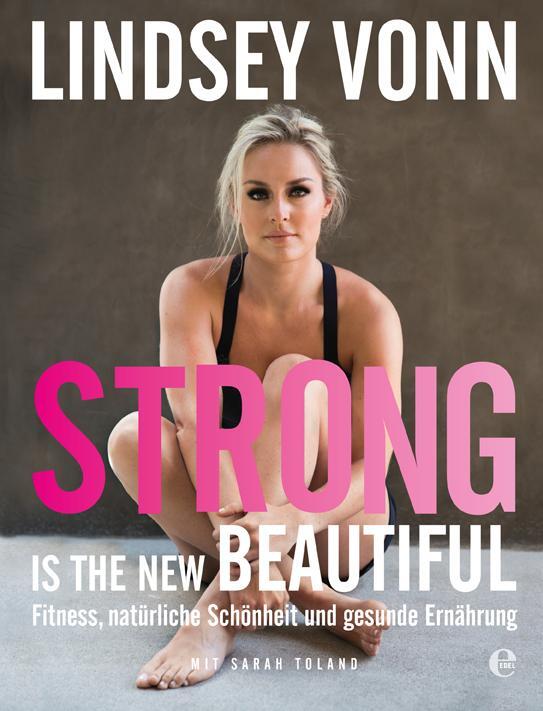 Cover: 9783841905680 | Strong is the new beautiful | Lindsey Vonn | Buch | 256 S. | Deutsch