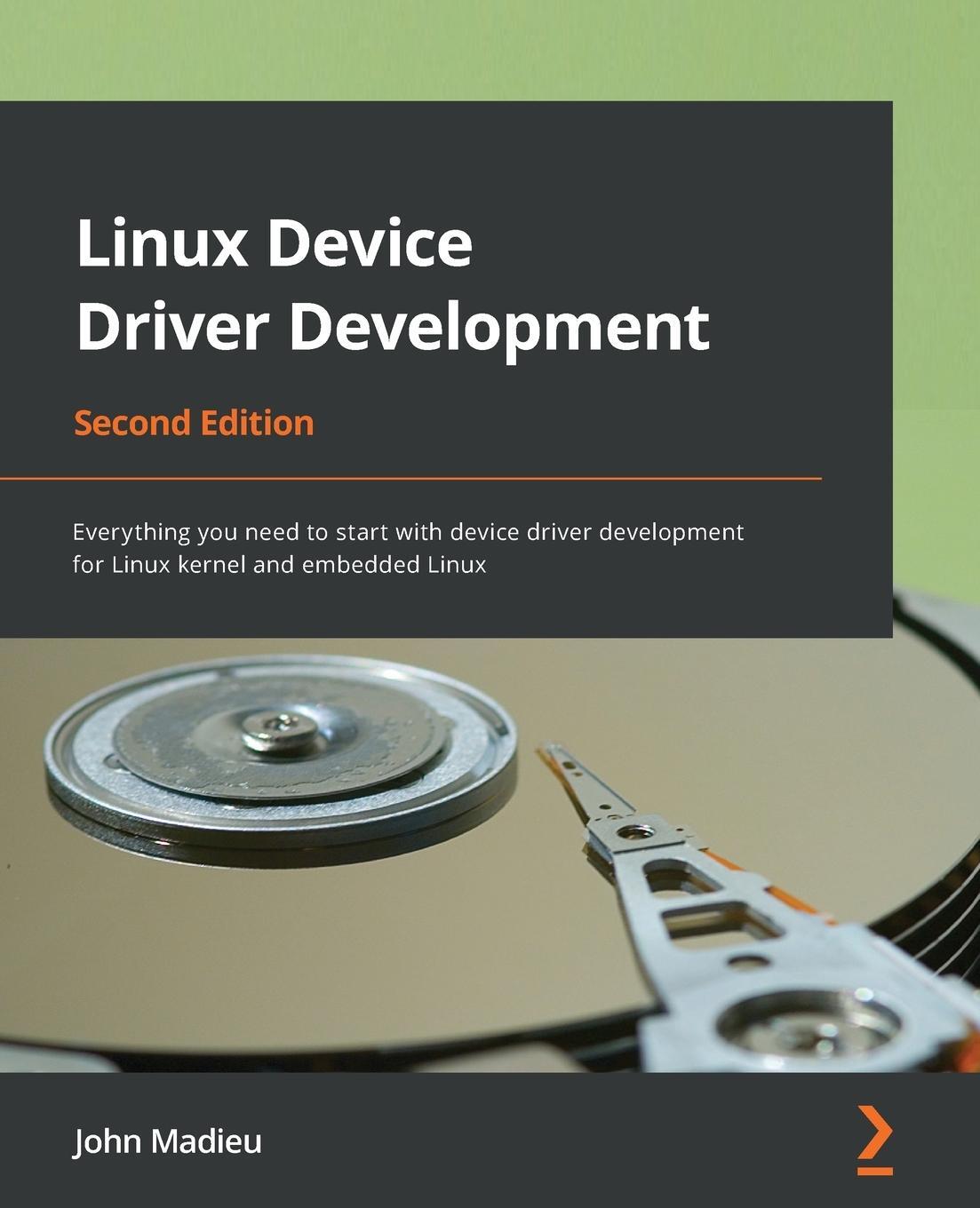 Cover: 9781803240060 | Linux Device Driver Development - Second Edition | John Madieu | Buch