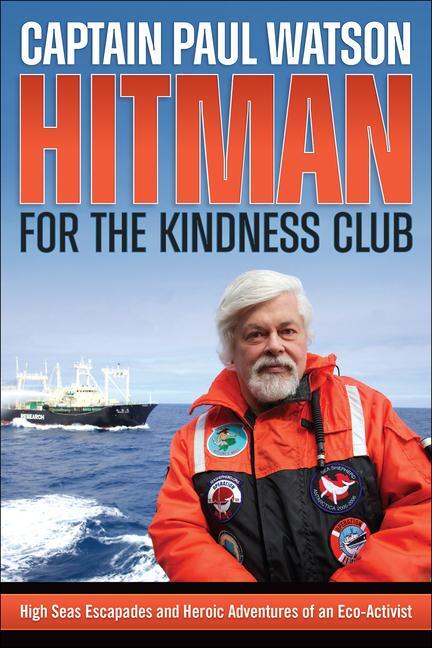 Cover: 9781570674129 | Hitman for the Kindness Club | Captain Paul Watson | Taschenbuch