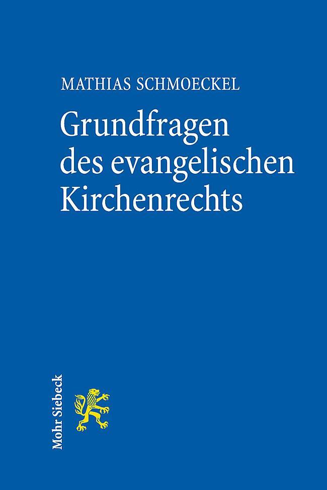 Cover: 9783161620188 | Grundfragen des evangelischen Kirchenrechts | Mathias Schmoeckel