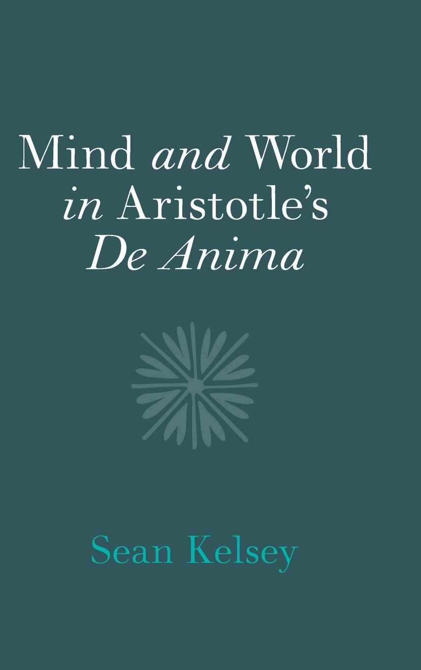 Cover: 9781108832915 | Mind and World in Aristotle's De Anima | Sean Kelsey | Buch | Gebunden