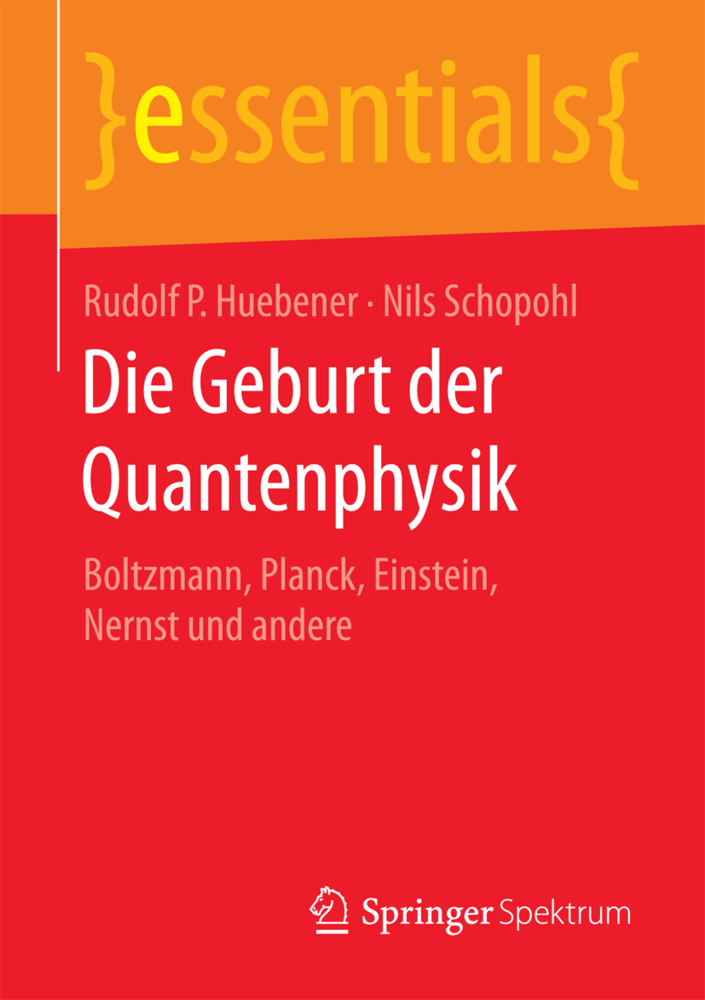 Cover: 9783658124519 | Die Geburt der Quantenphysik | Rudolf P Huebener (u. a.) | Taschenbuch