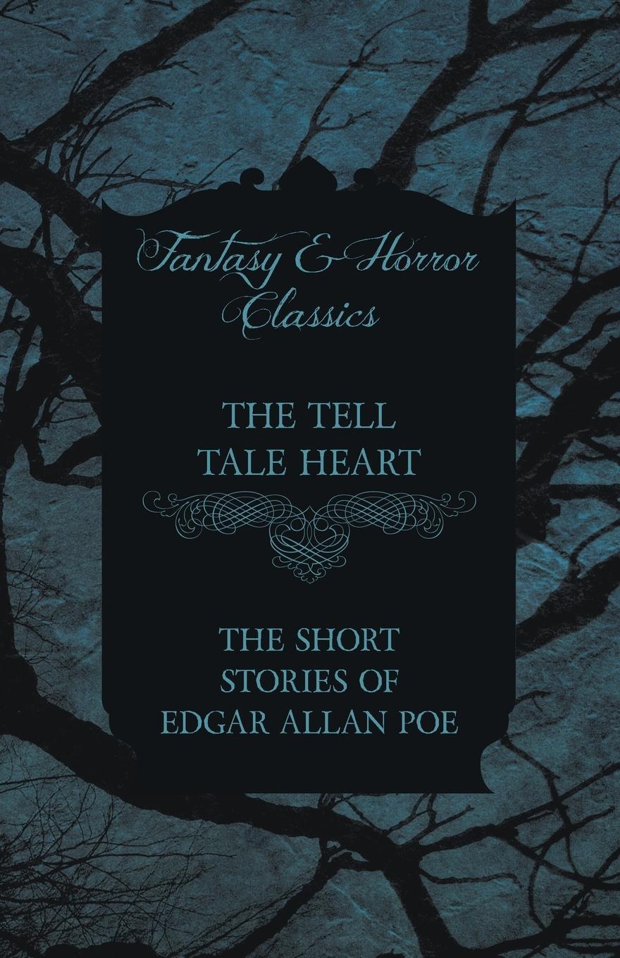 Cover: 9781447407355 | The Tell Tale Heart - The Short Stories of Edgar Allan Poe (Fantasy...