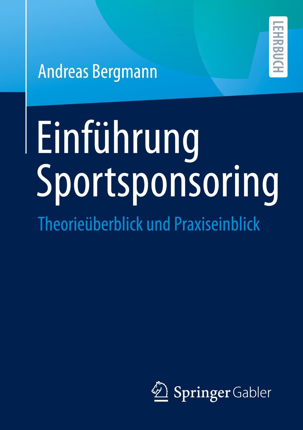Cover: 9783658385774 | Einführung Sportsponsoring | Theorieüberblick und Praxiseinblick | XII