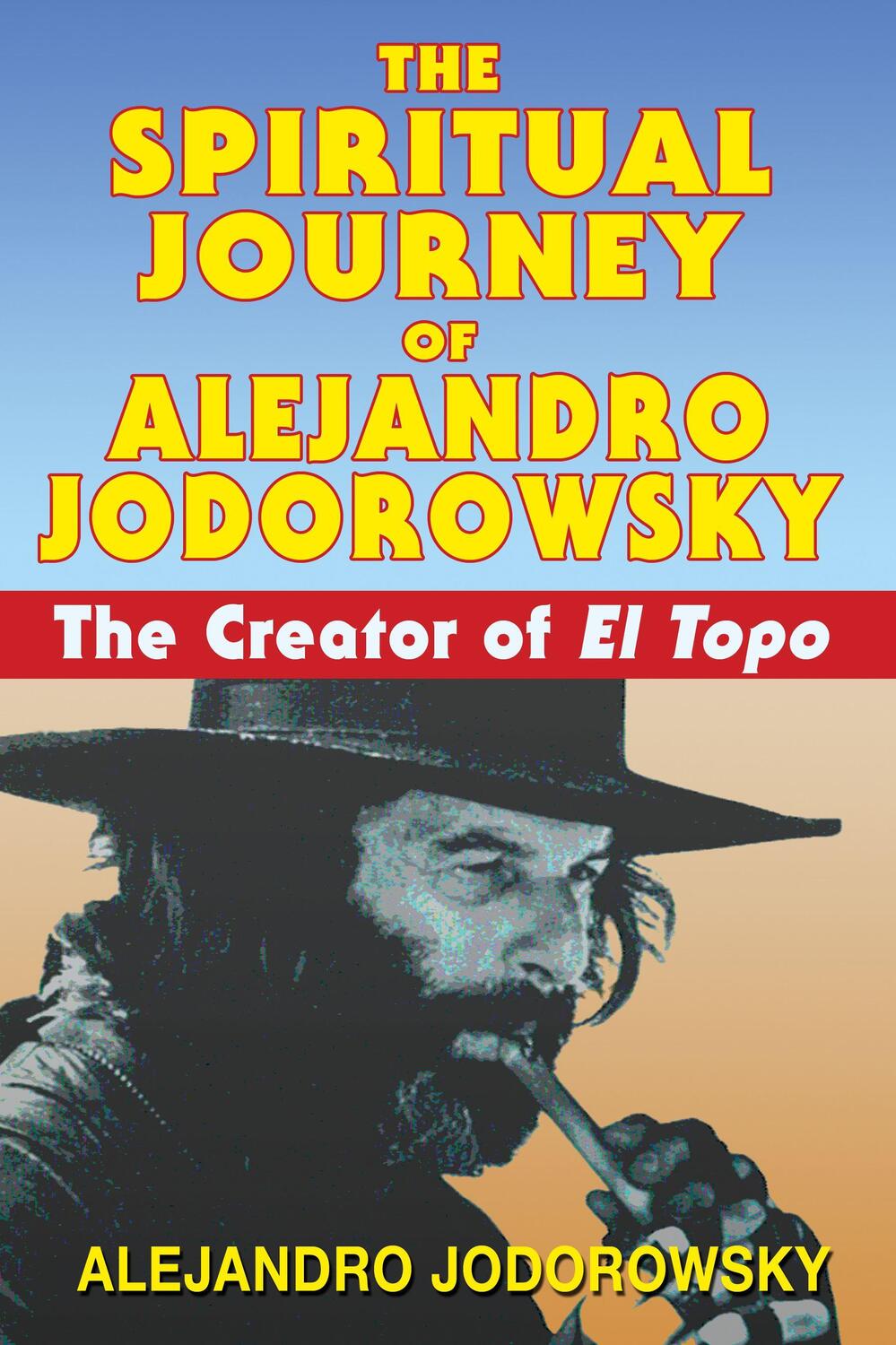 Cover: 9781594771736 | The Spiritual Journey of Alejandro Jodorowsky | Alejandro Jodorowsky