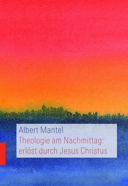 Cover: 9783290200688 | Theologie am Nachmittag: erlöst durch Jesus Christus | Albert Mantel