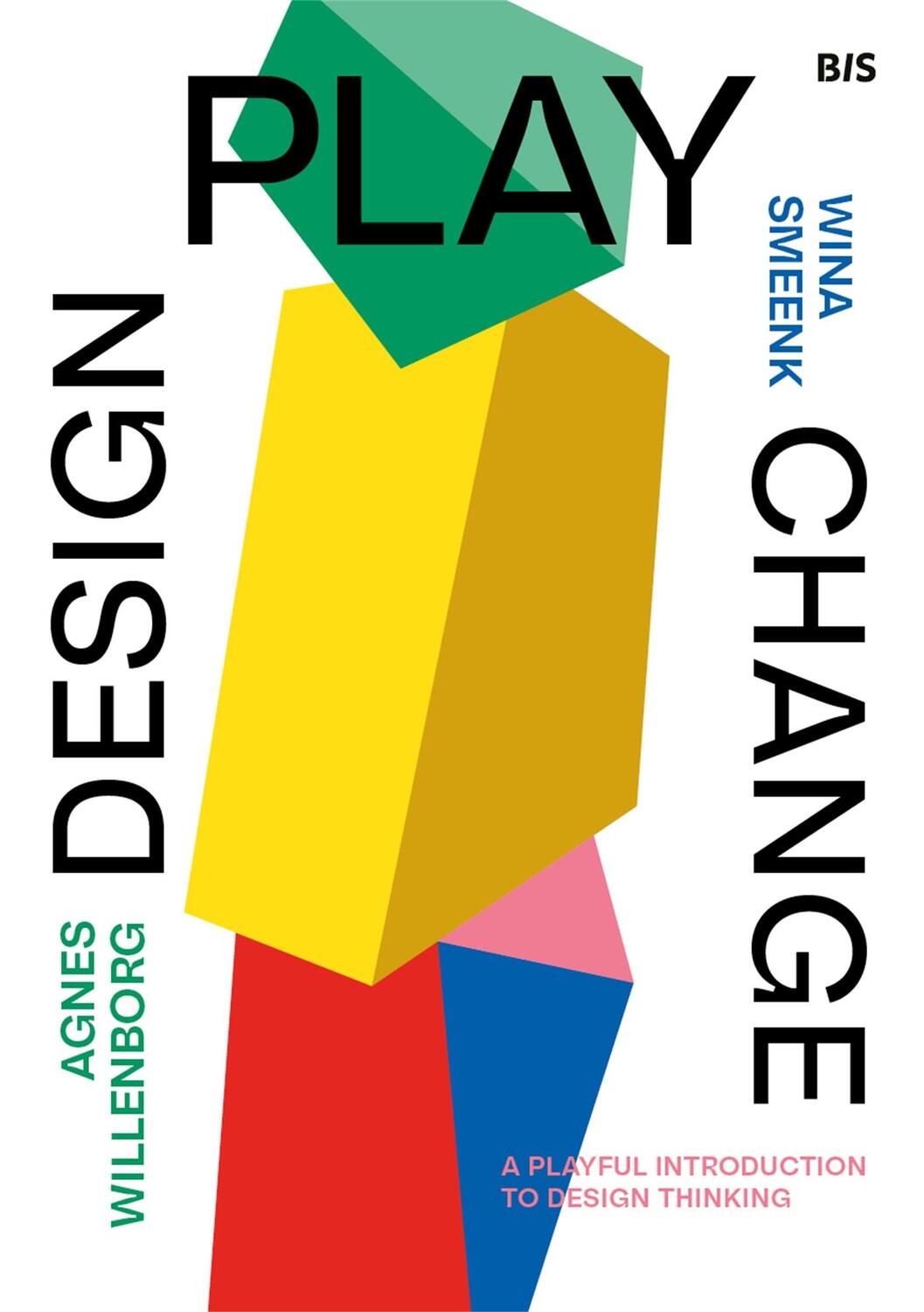 Cover: 9789063696498 | Design, Play, Change | A Playful Introduction to Design Thinking