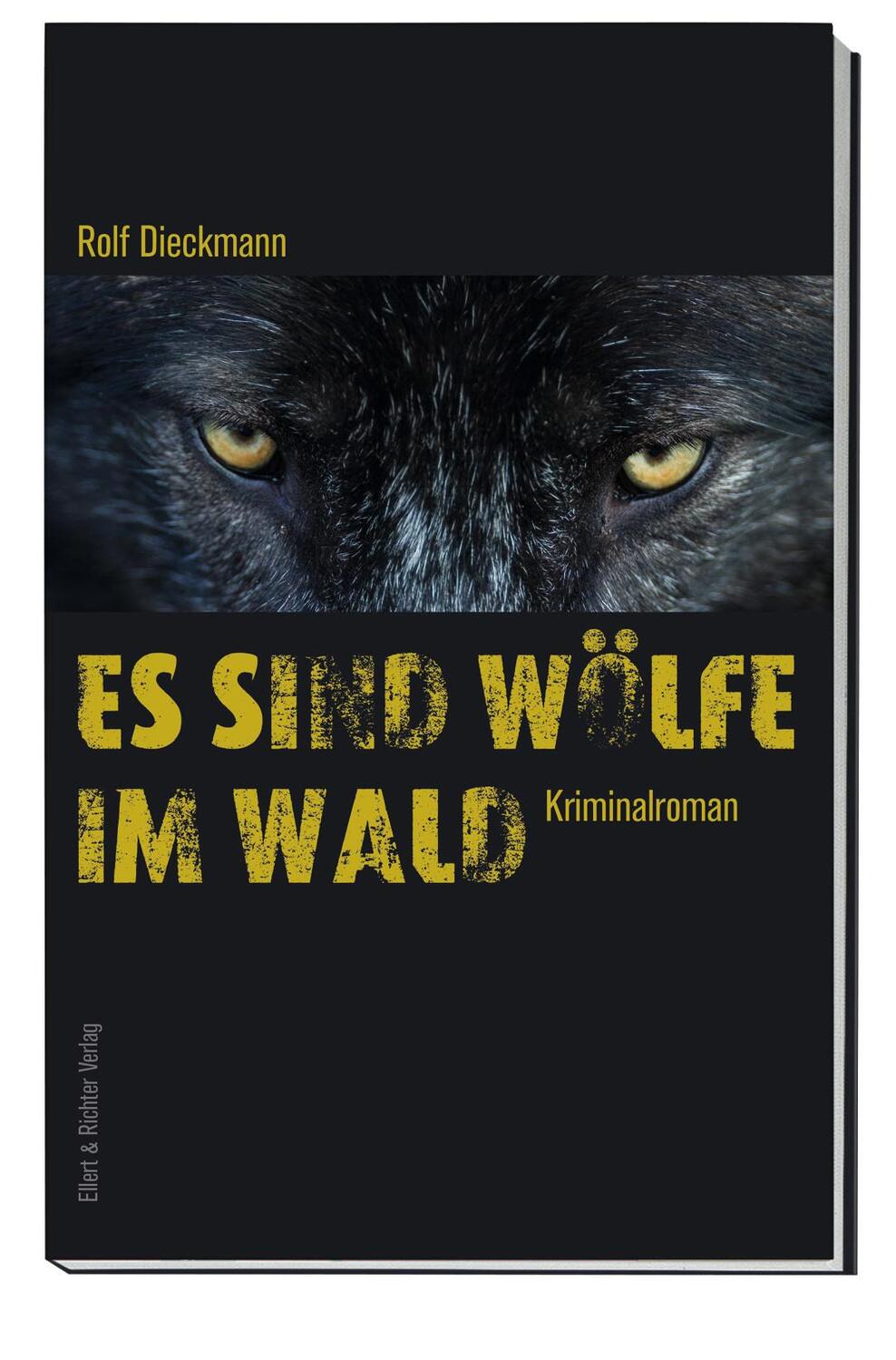 Cover: 9783831907403 | Es sind Wölfe im Wald | Kriminalroman | Rolf Dieckmann | Taschenbuch