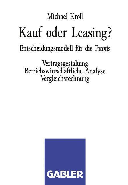 Cover: 9783409137539 | Kauf oder Leasing? | Michael Kroll | Taschenbuch | Paperback | XIV
