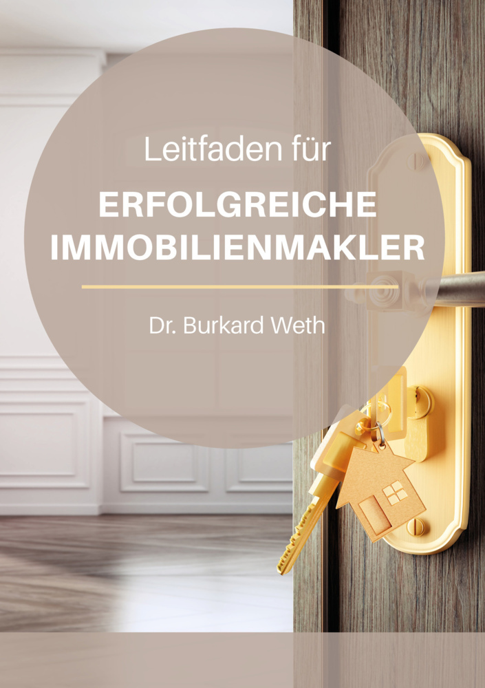 Cover: 9783956318368 | Leitfaden für erfolgreiche Immobilienmakler | Dr. Burkard Weth | Buch