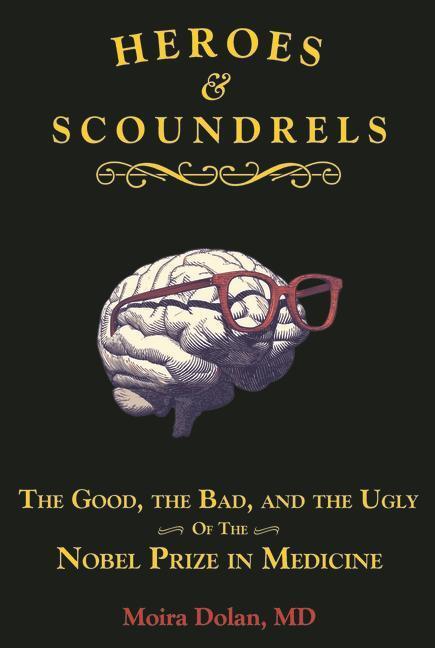 Cover: 9781610353939 | Heroes and Scoundrels: The Good, the Bad, and the Ugly of the Nobel...