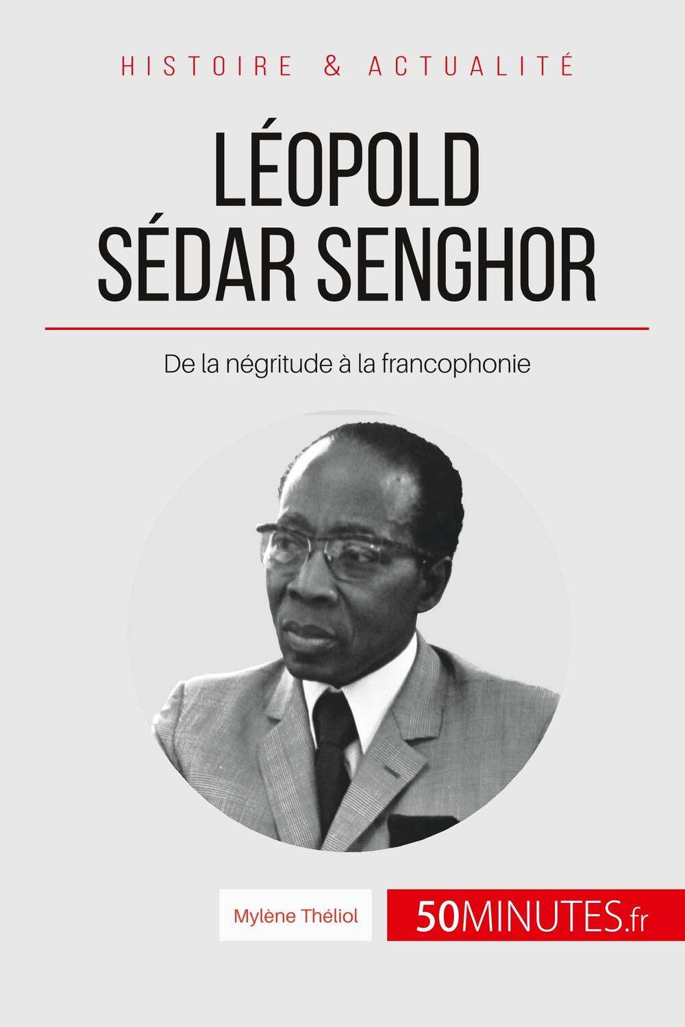 Cover: 9782806266699 | Léopold Sédar Senghor | De la négritude à la francophonie | Buch