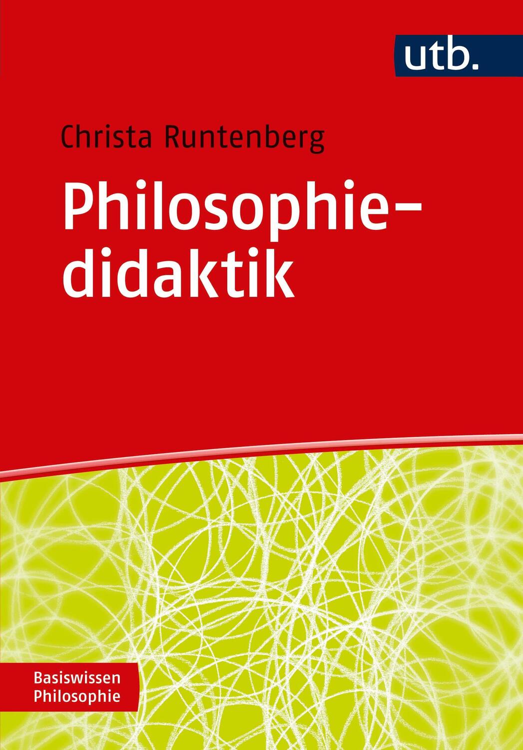 Cover: 9783825246532 | Philosophiedidaktik | Lehren und Lernen | Christa Runtenberg | Buch
