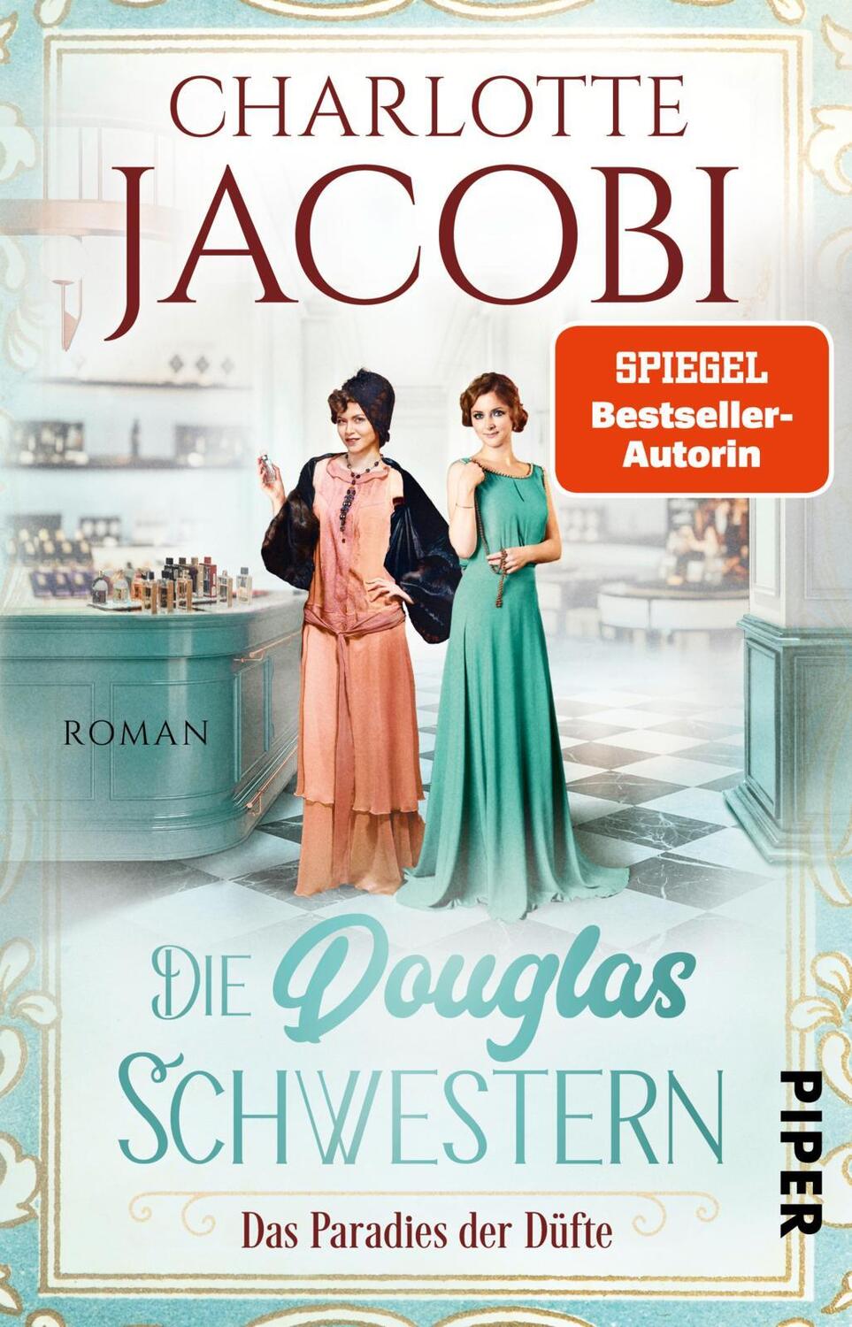 Cover: 9783492318228 | Die Douglas-Schwestern - Das Paradies der Düfte | Charlotte Jacobi