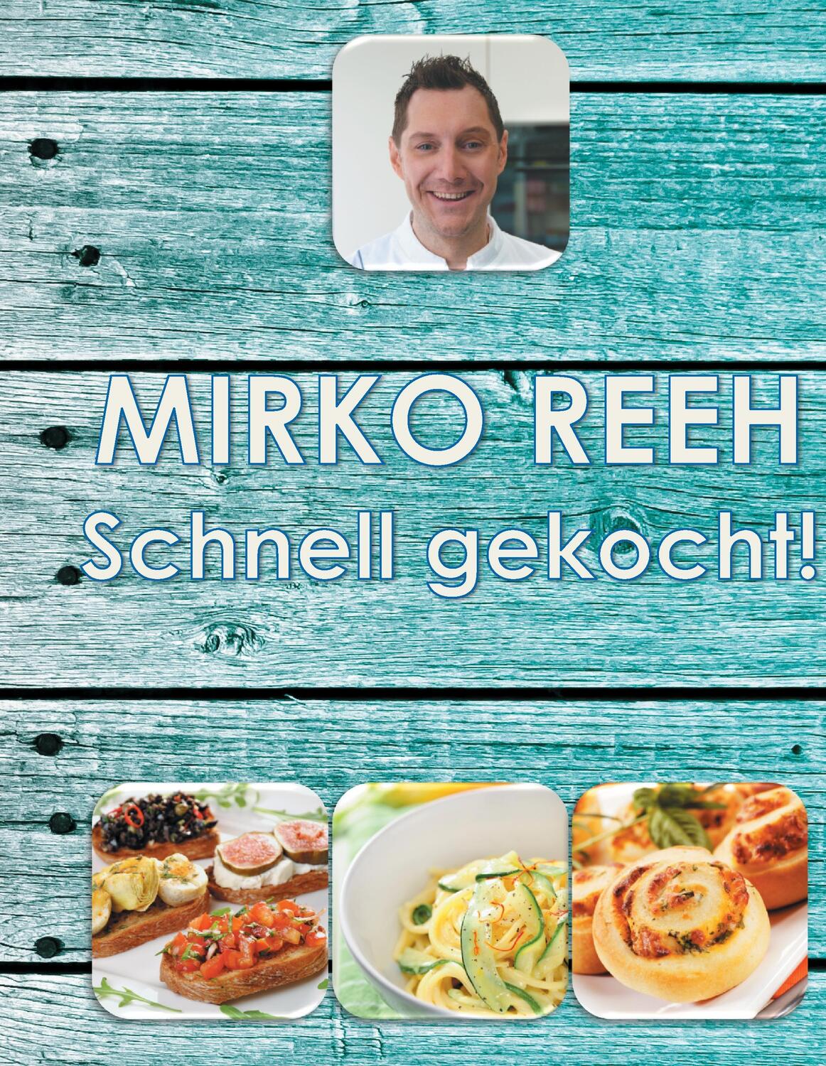 Cover: 9783734733659 | Schnell gekocht! | Mirko Reehs schnelle und einfache Küche | Reeh
