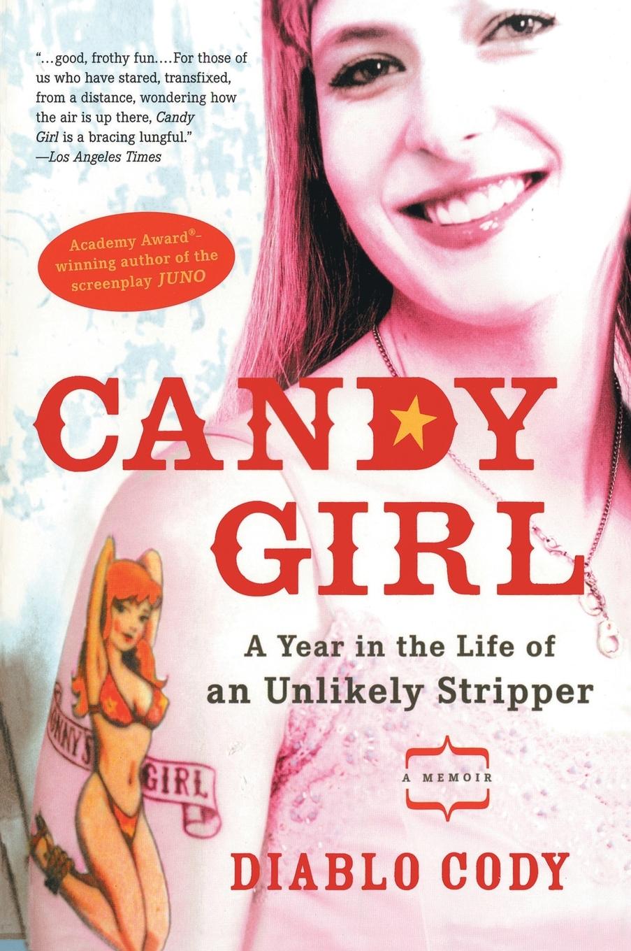 Cover: 9781592402731 | Candy Girl | A Year in the Life of an Unlikely Stripper | Diablo Cody