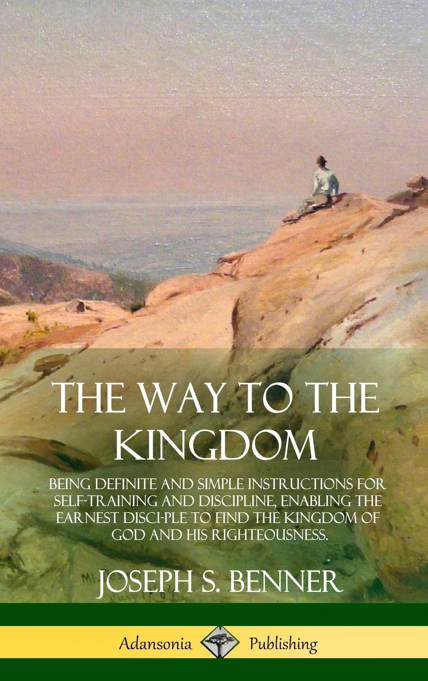 Cover: 9781387977543 | The Way to the Kingdom | Joseph S. Benner | Buch | Englisch | 2018