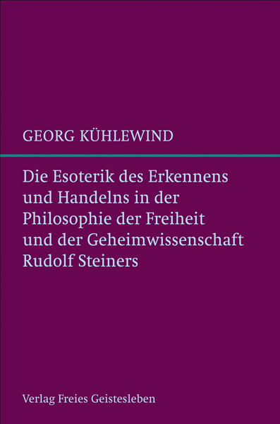Cover: 9783772520945 | Die Esoterik des Erkennens und Handelns | Georg Kühlewind | Buch