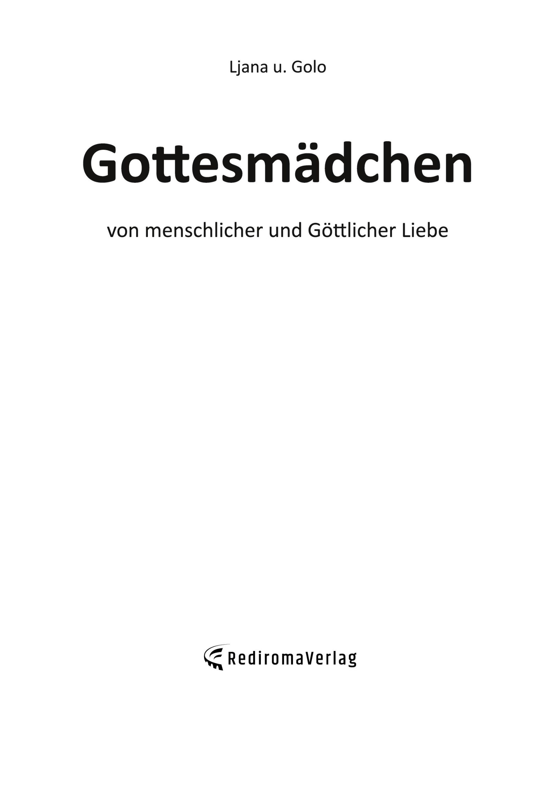 Cover: 9783988853837 | Gottesmädchen | von menschlicher und Göttlicher Liebe | Ljana u Golo