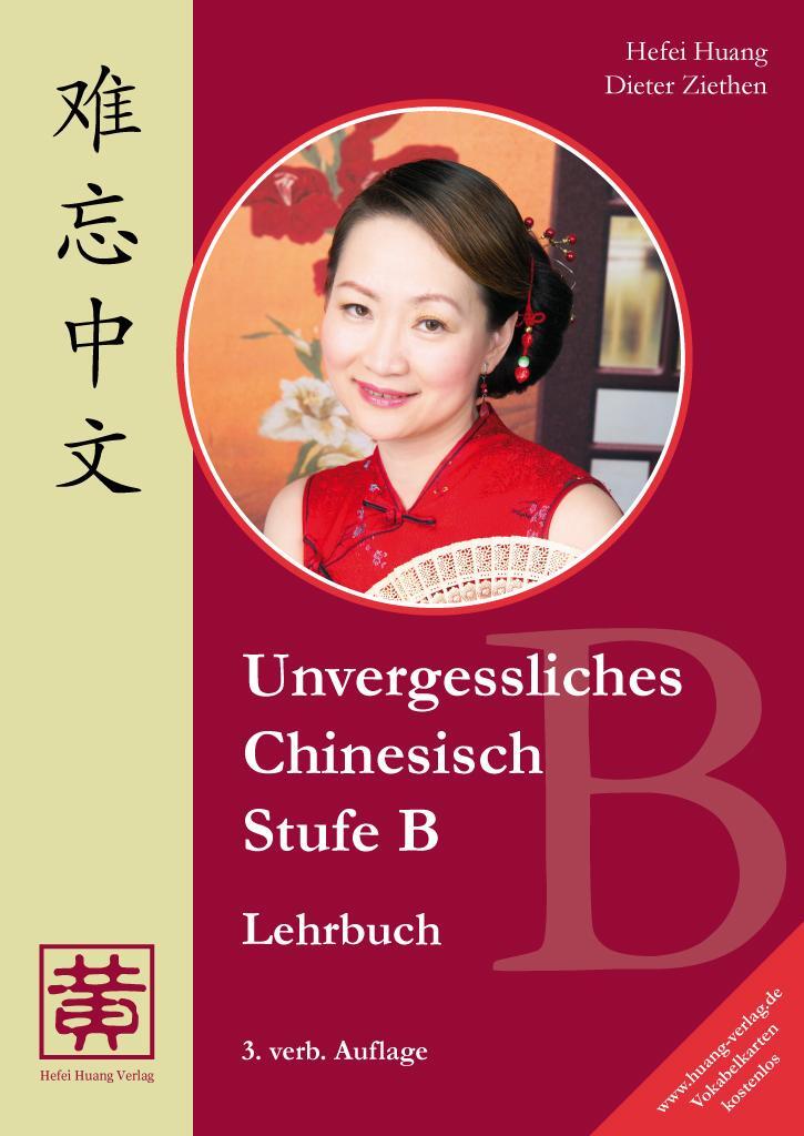 Cover: 9783940497499 | Unvergessliches Chinesisch, Stufe B | Hefei Huang (u. a.) | Buch