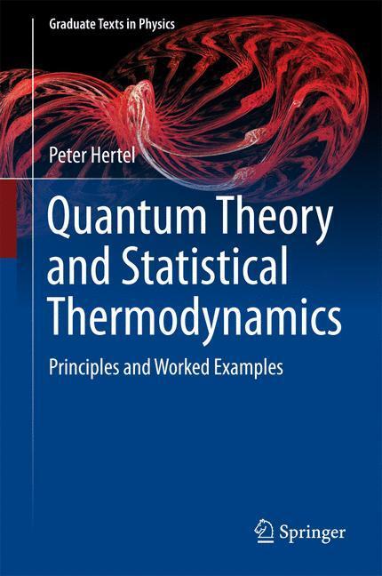 Cover: 9783319585949 | Quantum Theory and Statistical Thermodynamics | Peter Hertel | Buch