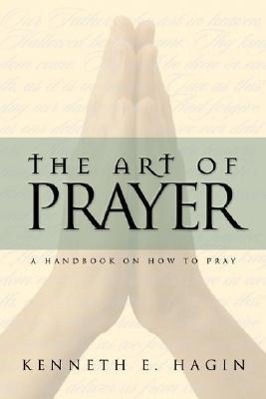 Cover: 9780892765188 | The Art of Prayer | Kenneth E. Hagin | Taschenbuch | Englisch | 1992