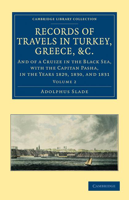 Cover: 9781108026024 | Records of Travels in Turkey, Greece, Etc., and of a Cruize in the...