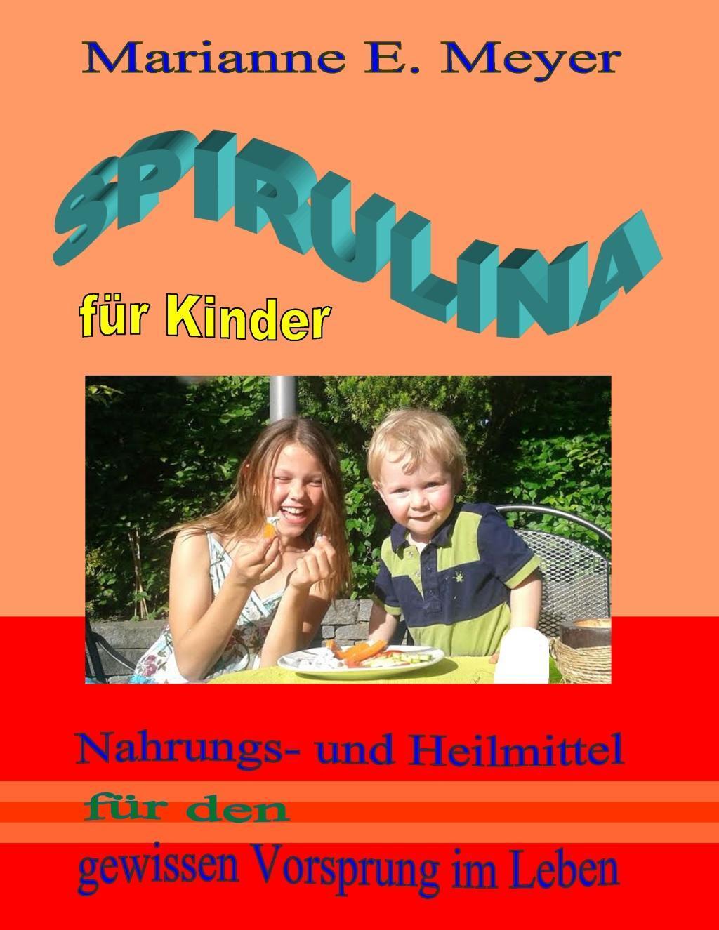 Cover: 9783734797873 | Spirulina für Kinder | Marianne E. Meyer | Taschenbuch | Paperback