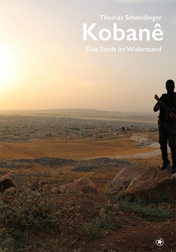 Cover: 9783903478428 | Kobanê | Eine Stadt im Widerstand | Schmidinger Thomas | Buch | 184 S.