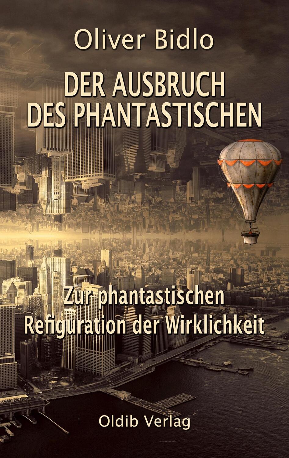 Cover: 9783910869042 | Der Ausbruch des Phantastischen | Oliver Bidlo | Taschenbuch | Deutsch