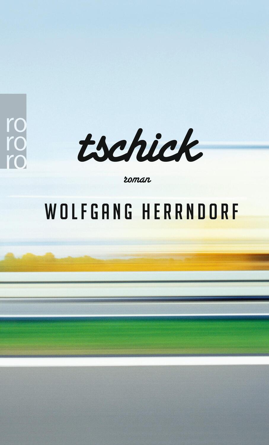 Cover: 9783499256356 | Tschick | Wolfgang Herrndorf | Taschenbuch | 254 S. | Deutsch | 2012