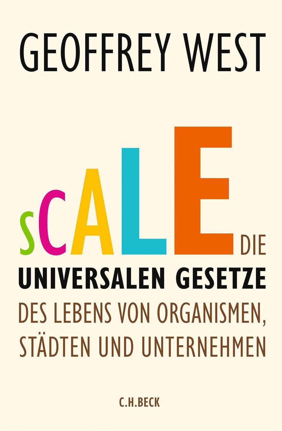 Cover: 9783406741913 | Scale | Geoffrey West | Buch | 478 S. | Deutsch | 2019 | C.H.Beck