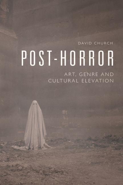 Cover: 9781474475891 | Post-Horror: Art, Genre and Cultural Elevation | David Church | Buch
