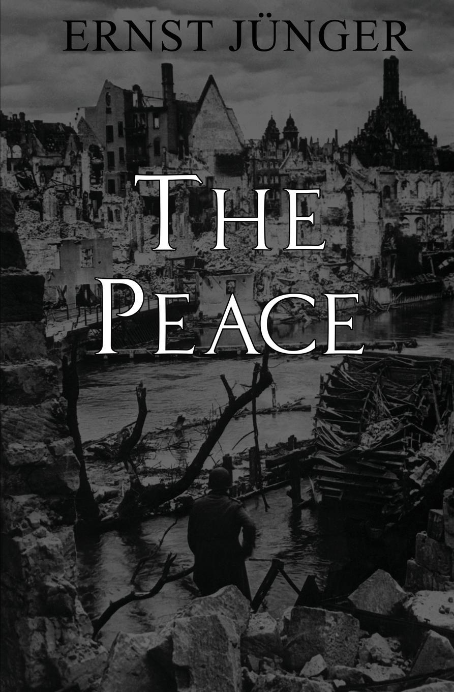 Cover: 9781954357129 | The Peace | Ernst Jünger | Taschenbuch | Englisch | 2022