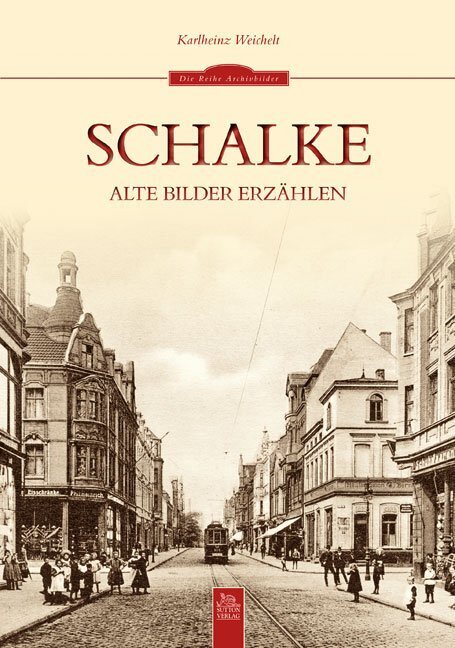 Cover: 9783954002788 | Schalke | Alte Bilder erzählen | Karlheinz Weichelt | Taschenbuch