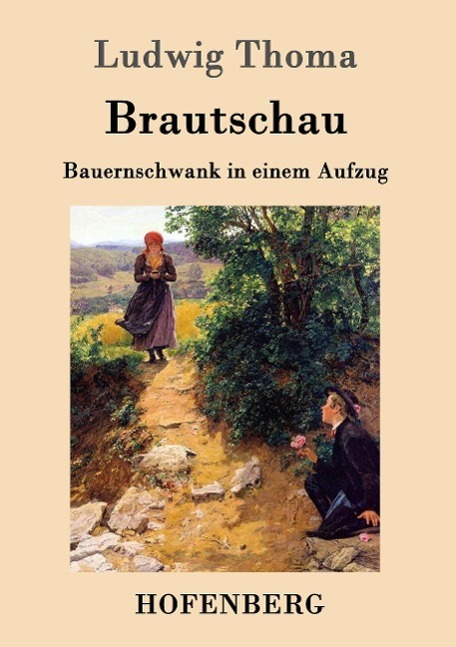 Cover: 9783861991038 | Brautschau | Bauernschwank in einem Aufzug | Ludwig Thoma | Buch