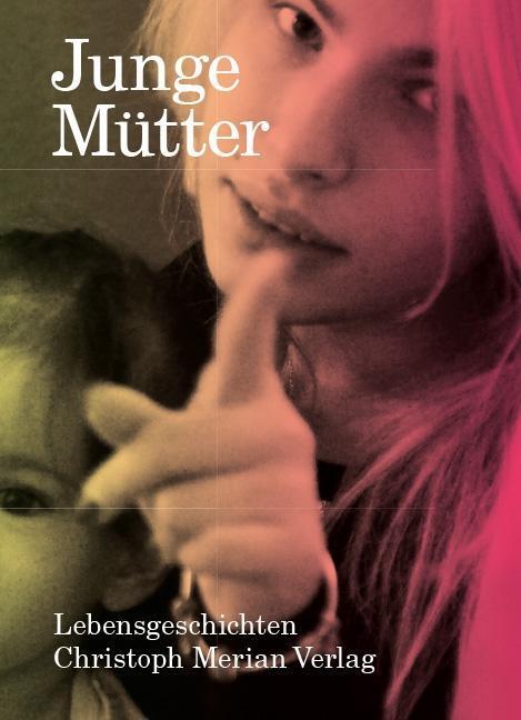 Cover: 9783856168780 | Junge Mütter | Lebensgeschichten | Taschenbuch | 240 S. | Deutsch