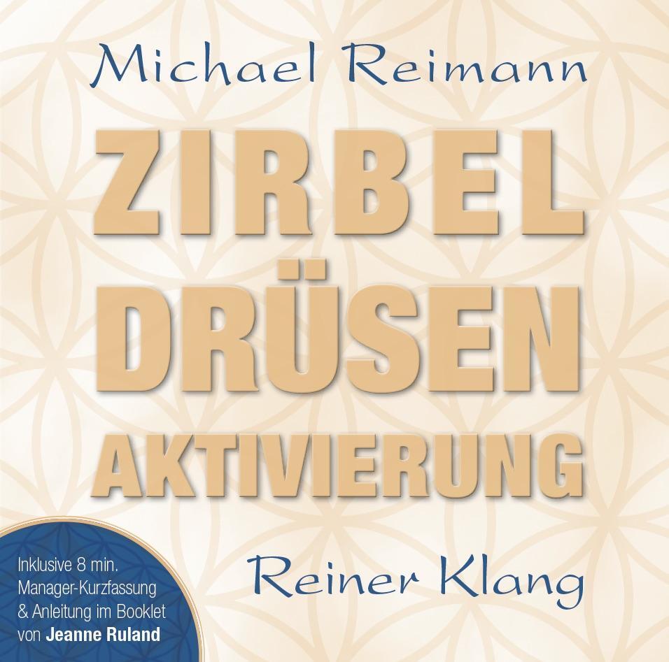 Cover: 9783954472208 | Zirbel Drüsen Aktivierung | Michael Reimann | Audio-CD | Jewelcase