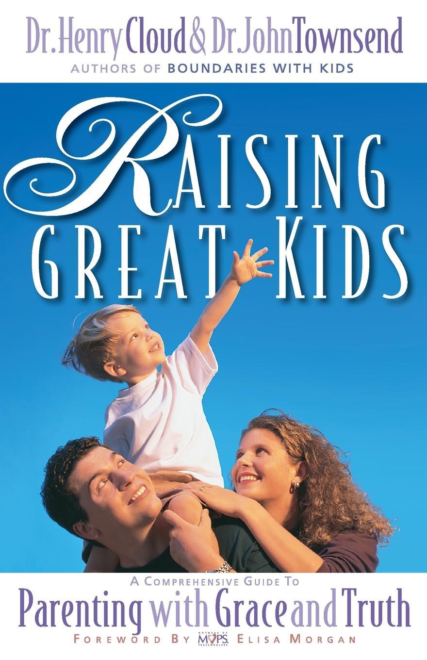 Cover: 9780310235491 | Raising Great Kids | John Townsend | Taschenbuch | Paperback | 1999