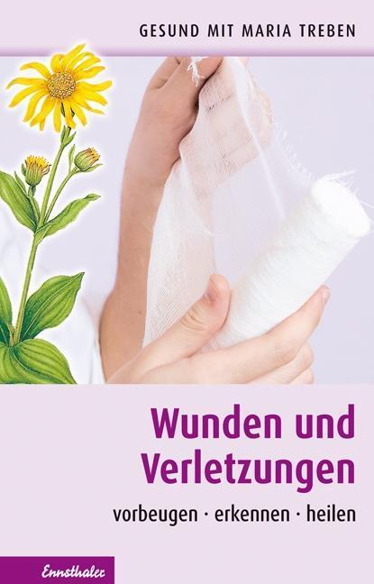 Cover: 9783850688093 | Wunden und Verletzungen | Vorbeugen - erkennen - heilen | Maria Treben