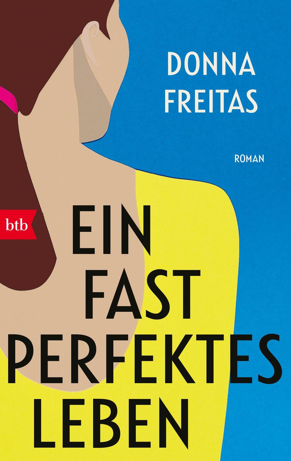 Cover: 9783442770991 | Ein fast perfektes Leben | Roman | Donna Freitas | Taschenbuch | 2024