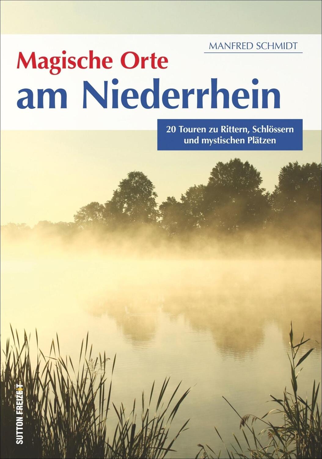 Cover: 9783954007127 | Magische Orte am Niederrhein | Manfred Schmidt | Taschenbuch | Deutsch