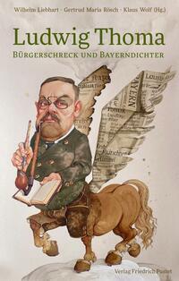Cover: 9783791734781 | Ludwig Thoma | Bürgerschreck und Bayerndichter | Liebhart (u. a.)