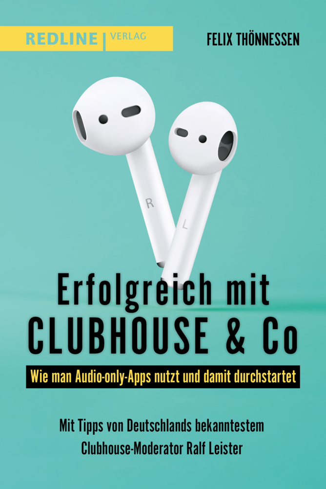 Cover: 9783868810004 | Erfolgreich mit Clubhouse & Co | Felix Thönnessen | Taschenbuch | 2021